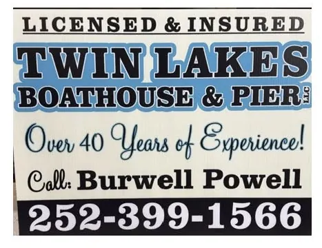 Twin Lakes Boathouse and Pier yard sign: licensed and insured, over 40 years of experience, call Burwell Powell